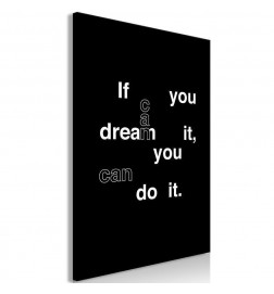 Leinwandbild - If You Can Dream It, You Can Do It (1 Part) Vertical