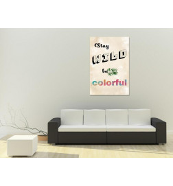 Canvas Print - Stay Wild Be Colorful (1 Part) Vertical