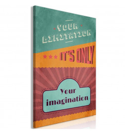Canvas Print - Your Limitation Its Only Your Imagination (1 Part) Vertical