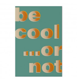 Slika - Be Cool or Not (1 Part) Vertical