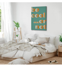 Schilderij - Be Cool or Not (1 Part) Vertical