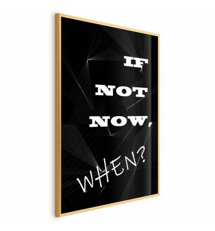 Poster - If Not Now, When?