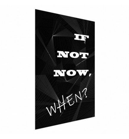 Poster - If Not Now, When?