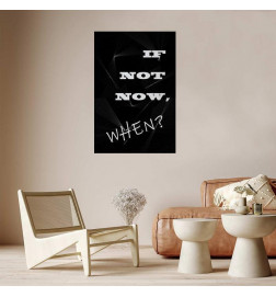 Plakat - If Not Now, When?