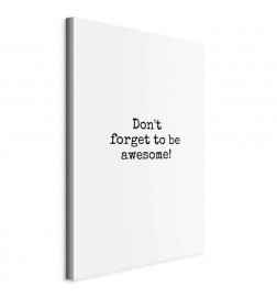 Paveikslas - Dont Forget to Be Awesome! (1 Part) Vertical