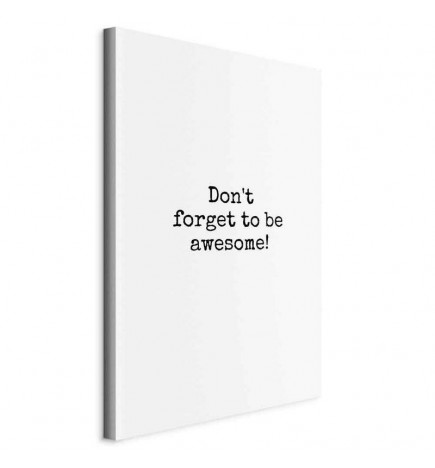 Cuadro - Dont Forget to Be Awesome! (1 Part) Vertical