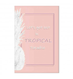Schilderij - Lets Get Lost in Tropical Paradise (1 Part) Vertical