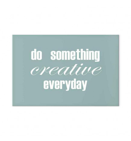 Schilderij - Do Something Creative Everyday (1 Part) Wide