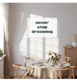 Schilderij - Never Stop Dreaming (1 Part) Wide