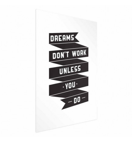 Plakat - Dreams Dont Work Unless You Do