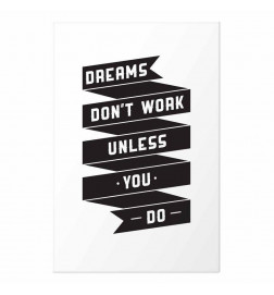 Plakat - Dreams Dont Work Unless You Do