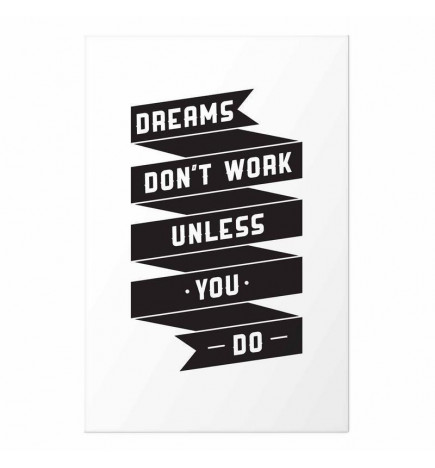 Poster - Dreams Dont Work Unless You Do
