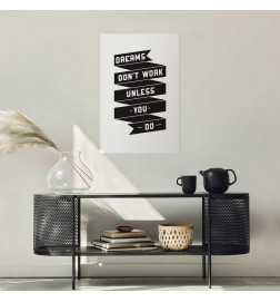 Poster - Dreams Dont Work Unless You Do