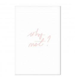 Tablou - Why Not? (1 Part) Vertical