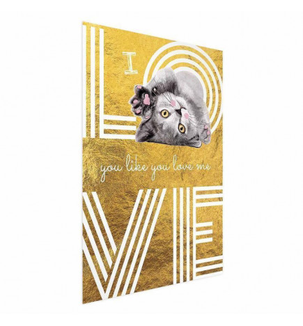 Juliste - I Love You Like You Love Me