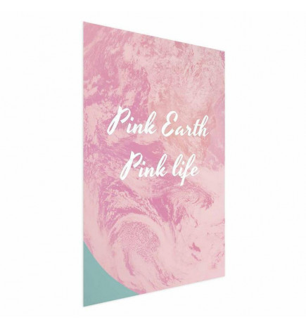 Plakāts - Pink Earth, Pink Life