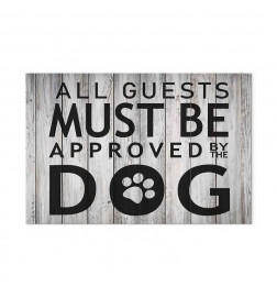 Seinapilt - All Guests Must Be Approved by the Dog (1 Part) Wide