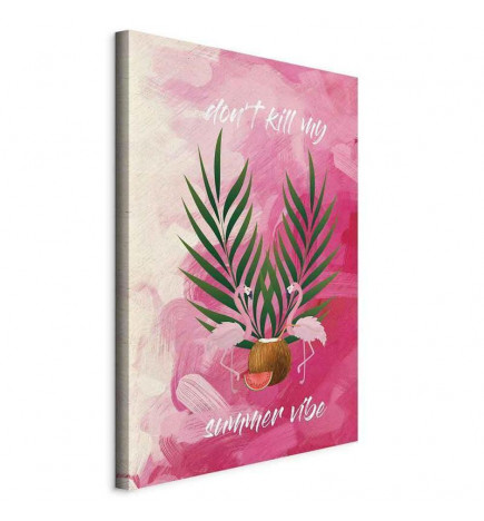 Canvas Print - Dont Kill My Summer Vibe (1 Part) Vertical