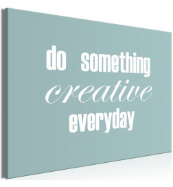 Leinwandbild - Do Something Creative Everyday (1 Part) Wide