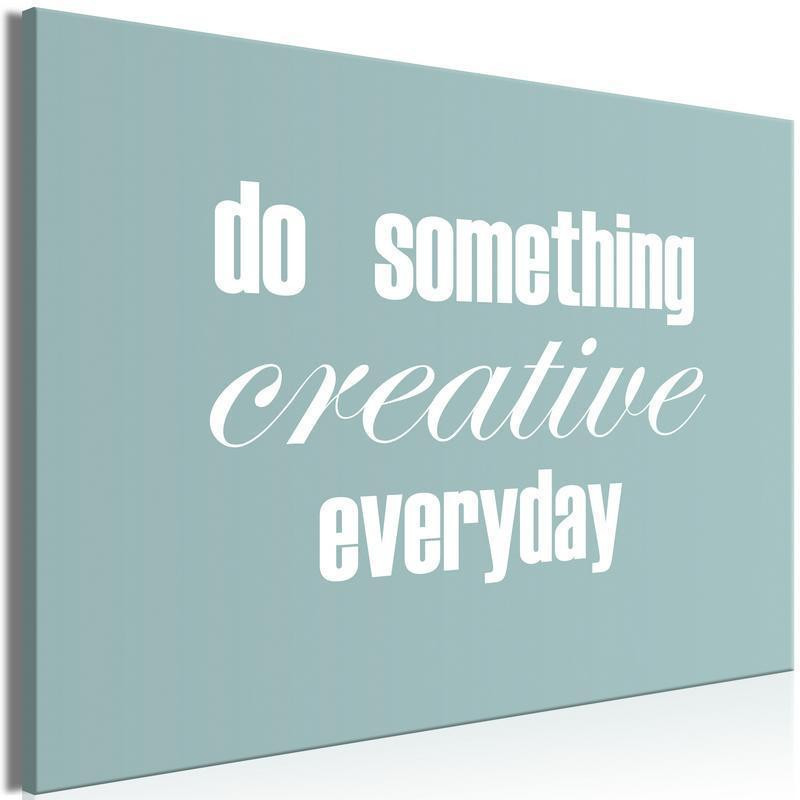 31,90 € Leinwandbild - Do Something Creative Everyday (1 Part) Wide
