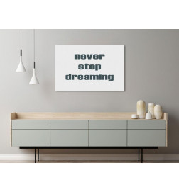 Schilderij - Never Stop Dreaming (1 Part) Wide