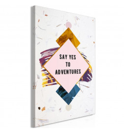 Schilderij - Say Yes to Adventures (1 Part) Vertical