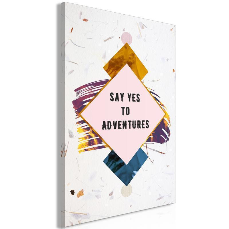 31,90 € Canvas Print - Say Yes to Adventures (1 Part) Vertical
