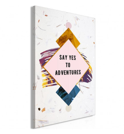 Leinwandbild - Say Yes to Adventures (1 Part) Vertical
