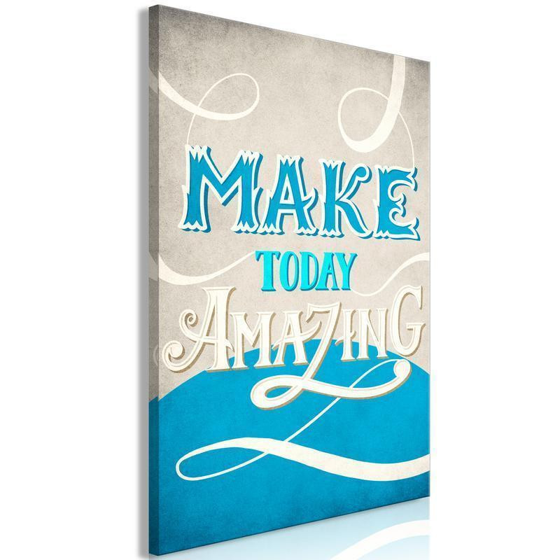 61,90 € Cuadro - Make Today Amazing (1 Part) Vertical